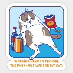 Working Hard To Provide The Purr-fact Life For My Cat Sticker